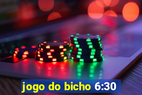 jogo do bicho 6:30